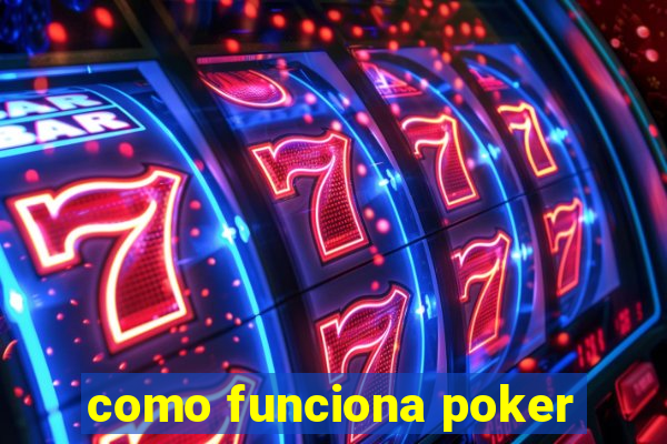 como funciona poker